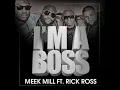 Im a Boss Meek Mill Ft. Rick Ross -Lyrics ( in description)