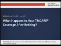 What Happens to Your TRICARE Coverage After Retiring Webinar