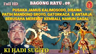 Download BAGONG RATU Part ; 09 DALANG KI HADI SUGITO, ( Full HD ) MP3