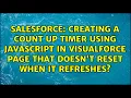 Creating a count up timer using Javascript in VisualForce page that doesn t reset when it