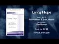 Download Lagu Living Hope - arr. Lloyd Larson