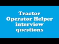 Tractor Operator Helper interview questions