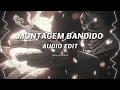 Montagem Bandido (Slowed) - Jmilton, Itamar Mc - [ Edit Audio ]