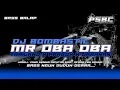 Download Lagu DJ MR OBA OBA X BOMBASTIC PARGOY • BASS JEDAG JEDUG BIKIN KEDER • PSBC OFFICIAL
