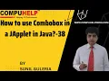 How to use Combobox in a JApplet in Java CORE JAVA Tutorial www compuhelp in