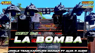 Download DJ LA BOMBA TERBARU FULL BASS ‼️JINGLE TEAM KAMPUNG IDAMAN FT ALVA R AUDIO BY AKBAR DZ MP3