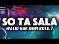 Download Lagu SO TA SALA x WALID NAK DEWI BOLE - PARTY SENTAK☘️ BASSGLEER | REMIX NIKO TATONTOS