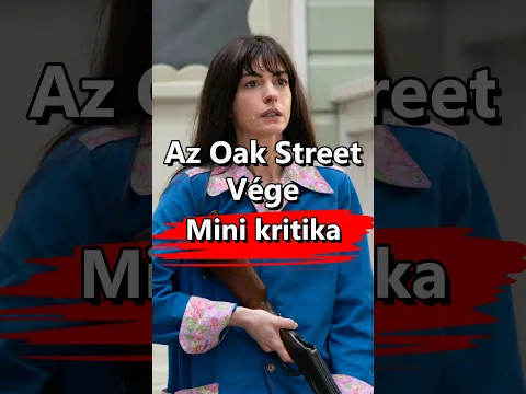 Az oak Street Vége Mini kritika