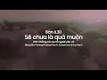 Download Lagu [Bản 6:30] Sẽ chưa là quá muộn | OST Chồng cũ vợ cũ người yêu cũ