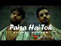 Download Lagu Paisa Hai Toh Slowed Reverb | Farzi | musIInsecter