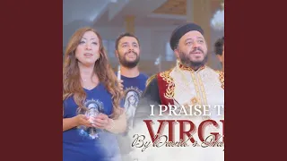 I Praise The Virgin Koiahk Melody On The Sunday Theotokia أمدح فى البتول 