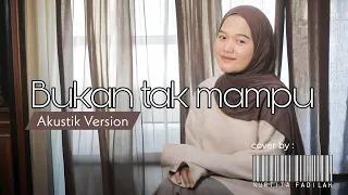 bukan tak mampu nurtita fadilah akustik version mirnawati cover
