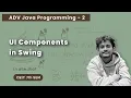 Advanced Java - 2 User Interface Components with Swing CSIT 7th Sem