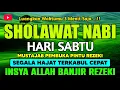 Lagu SHOLAWAT PENARIK REZEKI PALING DAHSYAT, Sholawat Nabi Muhammad SAW, SALAWAT JIBRIL PALING MERDU