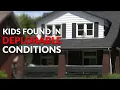 11 kids found living in home in deplorable conditions Police