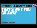 Michael Learns To Rock - That's Why You Go Away (Karaoke Version)