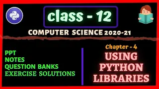 Chapter - 4 Using Python Libraries NOTES Class 12 Computer Science Notes