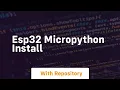 esp32 micropython install
