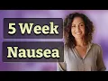 What Does Nausea at 5 Weeks Reveal About Pregnancy Health
