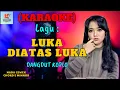 Download Lagu Luka Diatas Luka Karaoke | Karaoke Dangdut Official | Cover PA 600