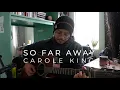 So Far Away - Carole King (Acoustic Cover)