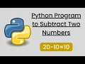 Python Program to Subtract Two Numbers
