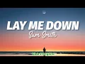 Lay Me Down - Sam Smith (Lyrics)