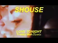 Download Lagu SHOUSE - Love Tonight (Franky Wah Remix)