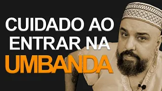 10 ERROS AO ENTRAR PARA UMBANDA