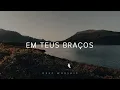 Fundo Musical | Instrumental Worship Piano | Em Teus Braços | Oração e Meditação