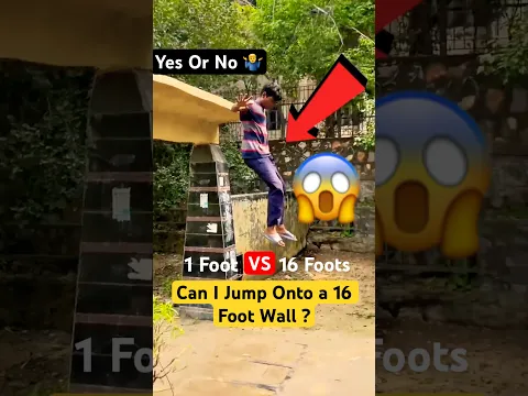 1 Foot vs 16 Foots 😨 | Can I Jump Onto a 16 Foot Wall ? #jump #parkour #challenge