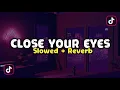 Download Lagu Dj Close your eyes x teki teki x gam gam - Slow + Reverb🎧🎶