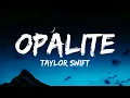 Lagu Taylor Swift - Opalite (Lyrics)