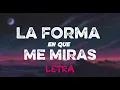 La Forma en que me miras (Letra)