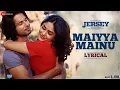 Download Lagu Maiyya Mainu - Lyrical | Jersey | Shahid Kapoor, Mrunal Thakur | Sachet-Parampara | Shellee
