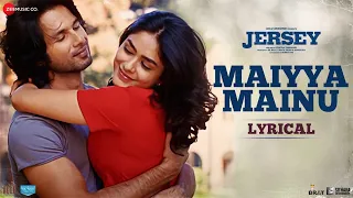 maiyya mainu lyrical jersey shahid kapoor mrunal thakur sachet parampara shellee