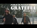 Download Lagu Pablo (K.W.S.S.C.) - Grateful (Official Video)
