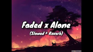 faded x alone slowed reverb 