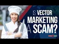 Is Vector Marketing A Scam - Vector Marketing 2021