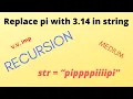 Replace pi Recursion Medium