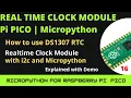 Real time clock module with raspberry Pi pico DS1307 module Micropython code and demo