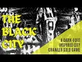 The Black City A print and play solo city-crawler playthrough