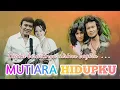 Lagu RHOMA IRAMA - MUTIARA HIDUPKU