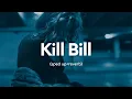 Download Lagu SZA - Kill Bill  (sped up+reverb) \