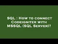 SQL How to connect Codeigniter with MSSQL SQL Server