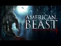 American Beast (2014) [Thriller] [Horror] A Creature Hidden in the Pines | full movie