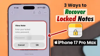3 Ways to Recover Locked Notes on iPhone 17 Pro Max No Old Password Needed