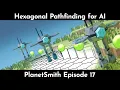 AI Pathfinding On Hexagonal Blocks - PlanetSmith Episode 17