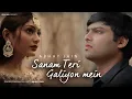 Download Lagu Sanam Teri Galiyon Mein | Official Video | Abhay Jain | Latest Hindi Sad Songs