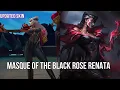 Lagu Masque of the Black Rose Renata Skin Spotlight | League of Legends